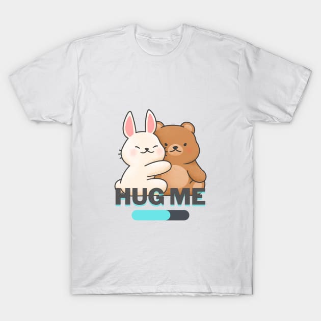 "Hug Me" Perfect for heartwarming souls T-Shirt by CreativeXpro